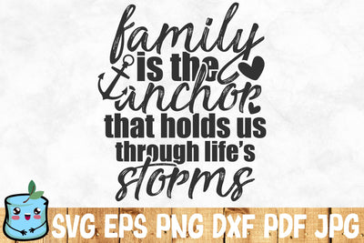 Family Is The Anchor That Holds Us Through Life's Storm SVG MintyMarshmallows 