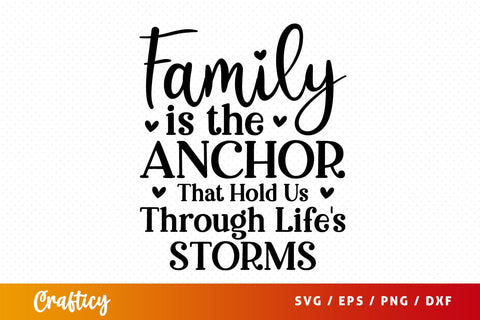 Family is the anchor their home is this storms SVG Design SVG Designangry 