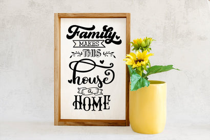 Family Makes This House a Home I Family Sign SVG I Farmhouse SVG SVG Happy Printables Club 