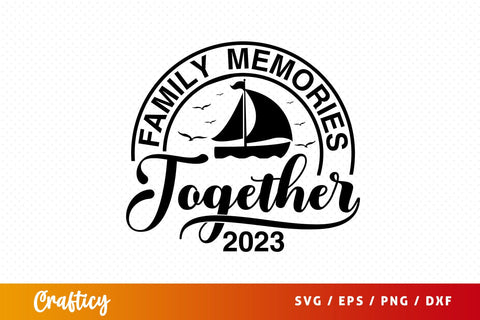 Family memories together 2023 SVG Design SVG Designangry 