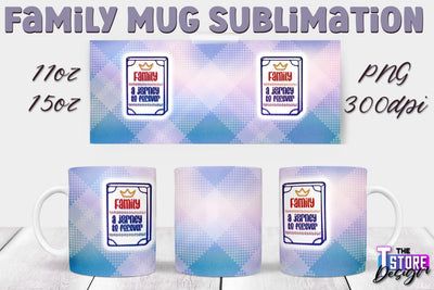 Family Mug Sublimation | 11 Oz 15 Oz Mug Sublimation | PNG File v.1 Sublimation The T Store Design 