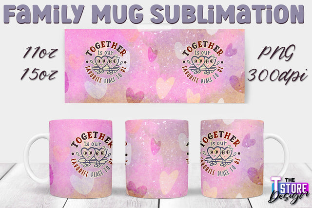 Family Mug Sublimation | 11 Oz 15 Oz Mug Sublimation | PNG File v.2 Sublimation The T Store Design 
