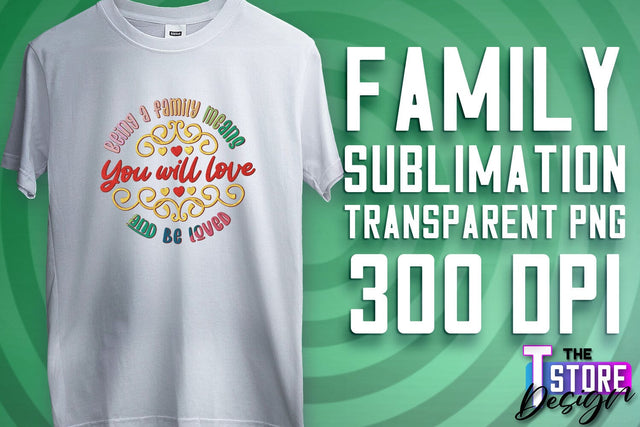 Family Sublimation | T-Shirt PNG Design | Family PNG Design v.1 Sublimation The T Store Design 