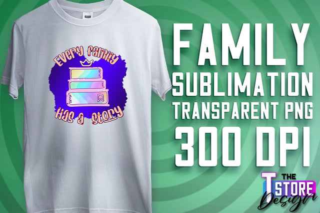 Family Sublimation | T-Shirt PNG Design | Family PNG Design v.1 Sublimation The T Store Design 
