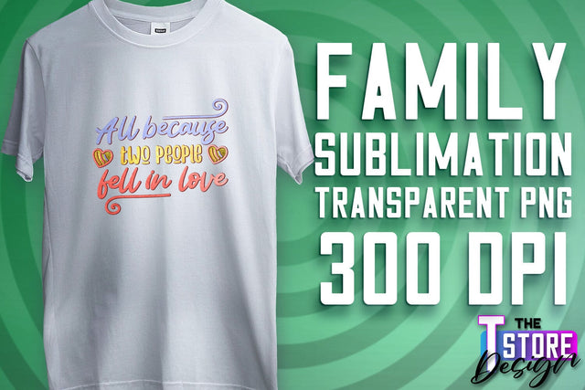 Family Sublimation | T-Shirt PNG Design | Family PNG Design v.1 Sublimation The T Store Design 