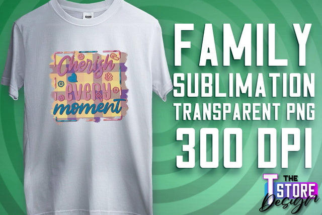 Family Sublimation | T-Shirt PNG Design | Family PNG Design v.1 Sublimation The T Store Design 