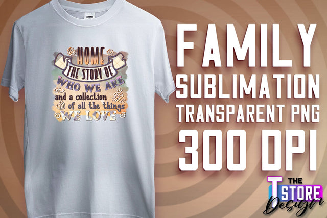 Family Sublimation | T-Shirt PNG Design | Family PNG Design v.2 Sublimation The T Store Design 