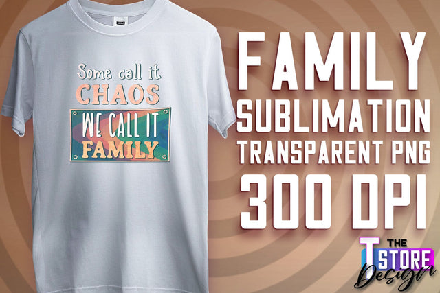 Family Sublimation | T-Shirt PNG Design | Family PNG Design v.2 Sublimation The T Store Design 