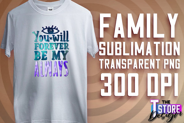 Family Sublimation | T-Shirt PNG Design | Family PNG Design v.2 Sublimation The T Store Design 