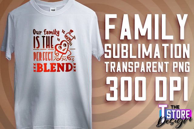 Family Sublimation | T-Shirt PNG Design | Family PNG Design v.2 Sublimation The T Store Design 