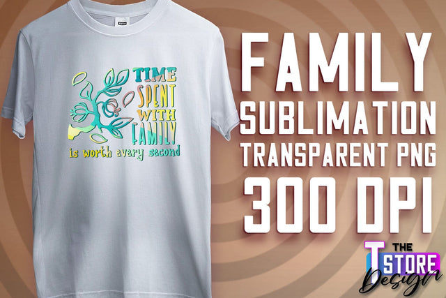 Family Sublimation | T-Shirt PNG Design | Family PNG Design v.2 Sublimation The T Store Design 