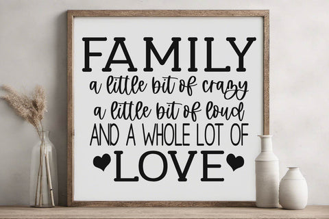 Family SVG – A Little Bit of Loud, A Whole Lot of Love SVG Silhouette School Blog Design Shop 