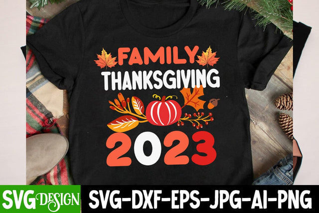 Family Thanksgiving 2023 SVG Cut File, Family Thanksgiving 2023 SVG Design, Family Thanksgiving 2023 Quotes SVG BlackCatsMedia 