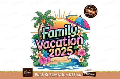 Family Vacation 2025 Summer Beach Illustration Sublimation Designangry 