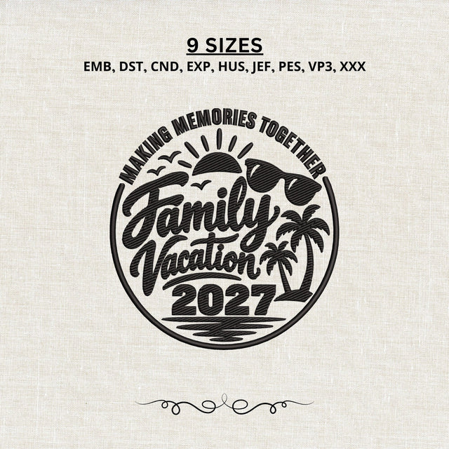 Family Vacation 2027 Embroidery Design – Making Memories Together Machine Embroidery File, Beach Trip Palm Tree Vacation Design Embroidery/Applique DESIGNS PatternFeed8 