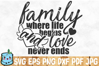 Family Where Life Begins And Love Never Ends SVG MintyMarshmallows 