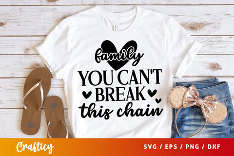 Family You Cant Break This Chain SVG Design SVG Designangry 
