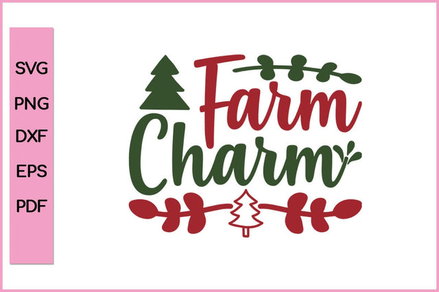 Farm Charm Funny Editable Christmas SVG PNG T shirt Design Craft Cut File SVG SVG Print File 