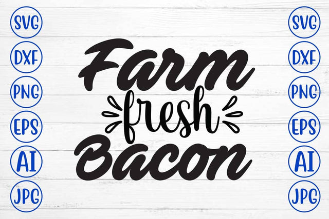 Farm Fresh Bacon SVG Design SVG Syaman 