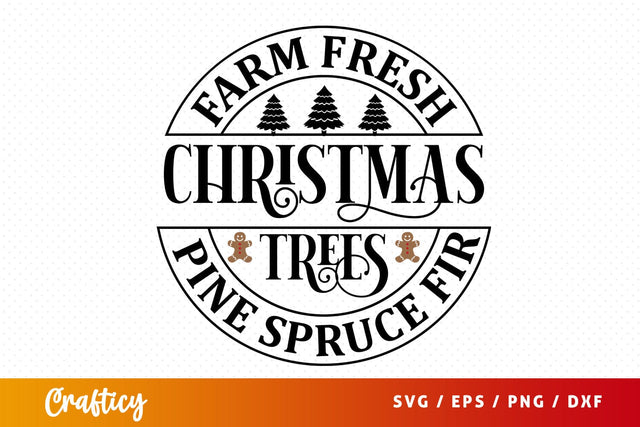 Farm Fresh Christmas Trees Pine Spruce Fir SVG Design SVG Designangry 
