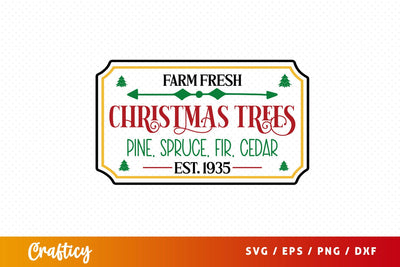 Farm Fresh Christmas Trees Pine.spruce Fir Cedar Est. 1935 SVG Design SVG Designangry 