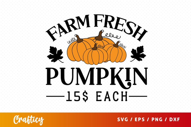 Farm fresh pumpkin 15$ each SVG Design SVG Designangry 