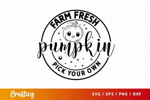Farm fresh pumpkin pick your own svg Design SVG Designangry 