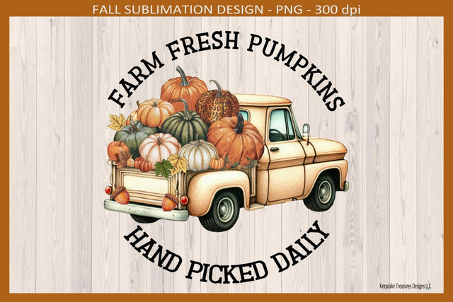 Farm Fresh Pumpkins Hand Picked Daily, Beige Country Truck, Sublimation Png, Digital Download Sublimation Keepsake Treasures Designs LLC. 