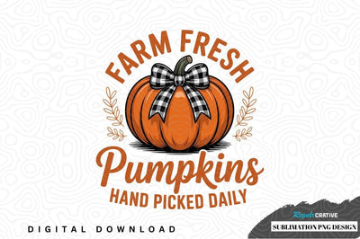 Farm fresh pumpkins hand picked daily Sublimation Regulrcrative 