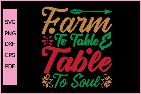 Farm To Table & Table To Soul Funny Editable Christmas SVG PNG T shirt Design Craft Cut File SVG SVG Print File 