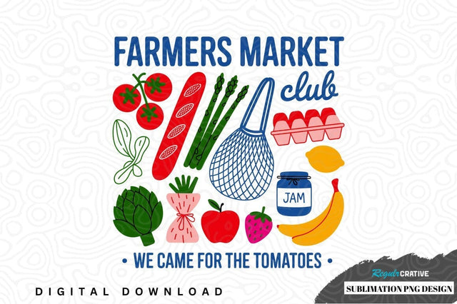 Farmers market club sublimation png design Sublimation Regulrcrative 