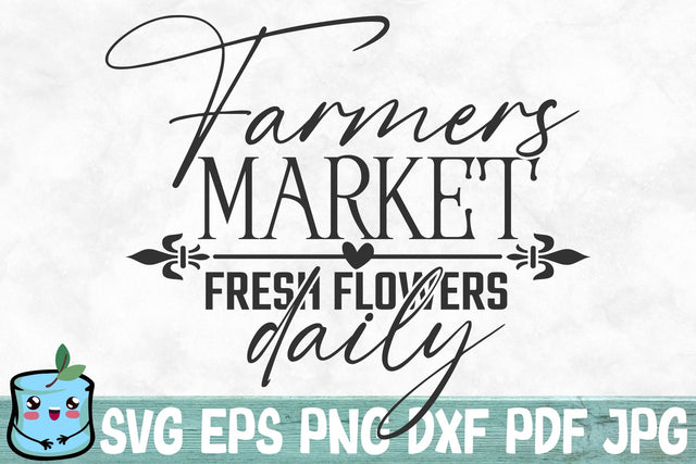 Farmers Market Fresh Flowers Daily SVG MintyMarshmallows 