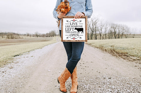 Farmhouse Decor SVG - Live Like Someone Left The Gate Open SVG SVG Pickled Thistle Creative 