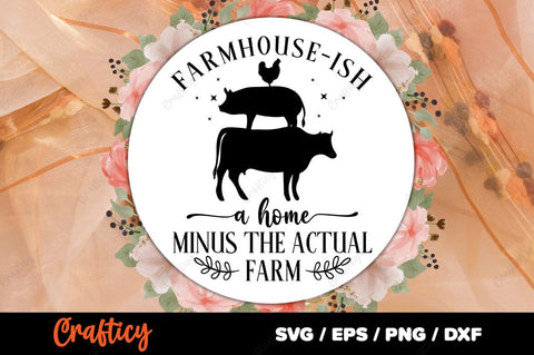 Farmhouse-ish a home minus SVG Design SVG Designangry 