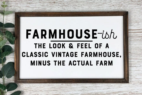 Farmhouse-ish SVG - Funny Home Sign Cut File SVG Silhouette School Blog Design Shop 