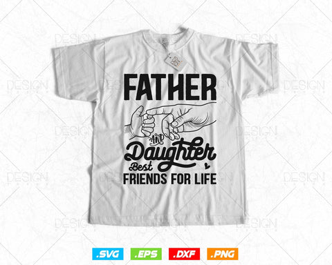 Father And Daughter Best Friends For Life Svg Fathers Day Png T shirt Design Gifts for Dad Bonus Dad Stepdad Stepfather, Instant Download SVG DesignDestine 