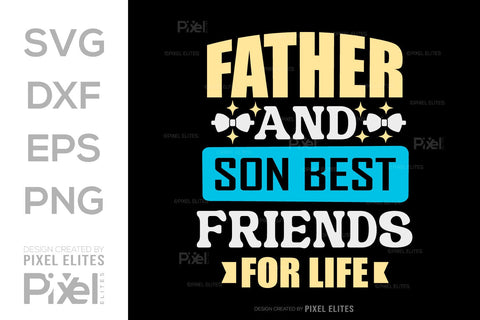 Father And Son Best Friends For Life SVG Gift For Dad Tshirt Bundle Fathers Day Quote Design, PET 00497 SVG ETC Craft 