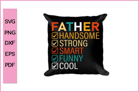 Father Handsome Strong Smart Funny Cool Funny Father's Day Quotes SVG PNG T-shirt Design SVG SVG Print File 