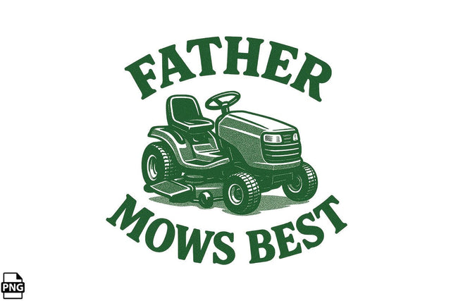 Father Mows Best Father's Day PNG Printable File Sublimation Creativedesigntee 