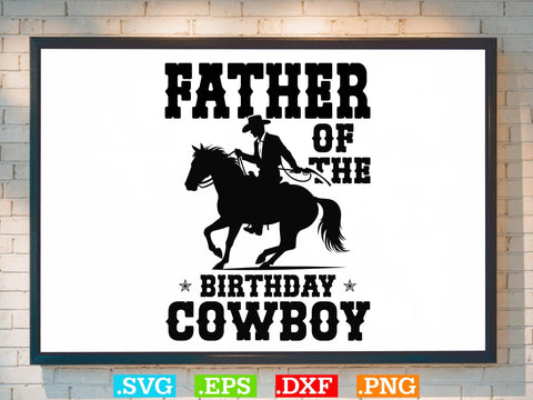 Father Of The Birthday Cowboy Svg,Desert Cowboys Svg, Western Svg, Cowgirl Svg, Cowboy Ranch silhouette, Desert Cactus Svg SVG Creativeart88 