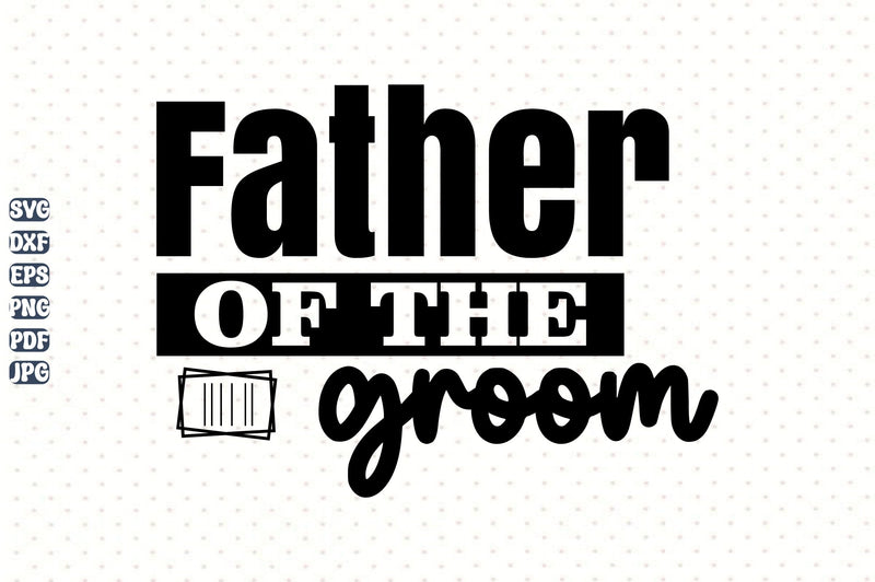 Father of the groom svg SVG orpitasn 