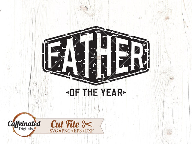 Father of the Year, Father's Day SVG SVG Caffeinated SVGs 