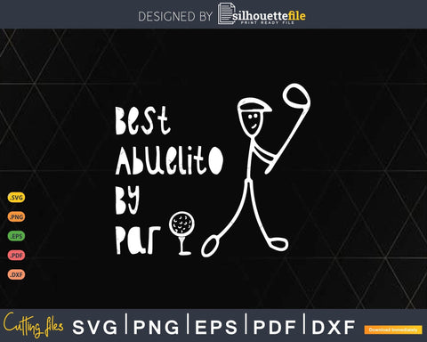 Father's Day Best Abuelito By Par Svg SVG Silhouette File 