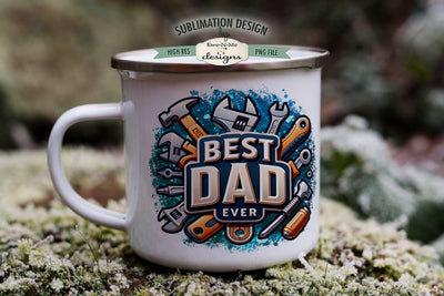 Fathers Day Best Dad Ever - 11 & 15 oz Mug Sublimation Design Sublimation Ewe-N-Me Designs 