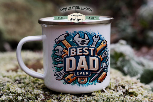 Fathers Day Best Dad Ever - 11 & 15 oz Mug Sublimation Design Sublimation Ewe-N-Me Designs 