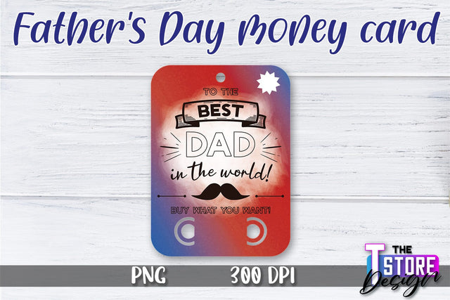 Father’s Day Money Card PNG Design | Dad Money Holder | Happy Father’s Day Sublimation The T Store Design 