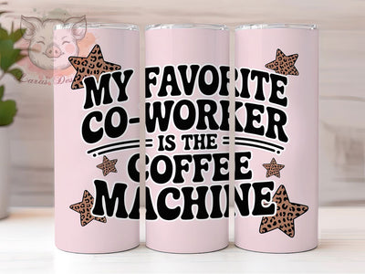 Fav Coworker Coffee 20oz Tumbler, Coffee Machine Humor, Funny Work Tumbler, Coffee Wrap, Sarcastic PNG Design, Sublimation Design, 20oz Tumbler Wrap, Office Cup Design Sublimation Lara' s Designs 