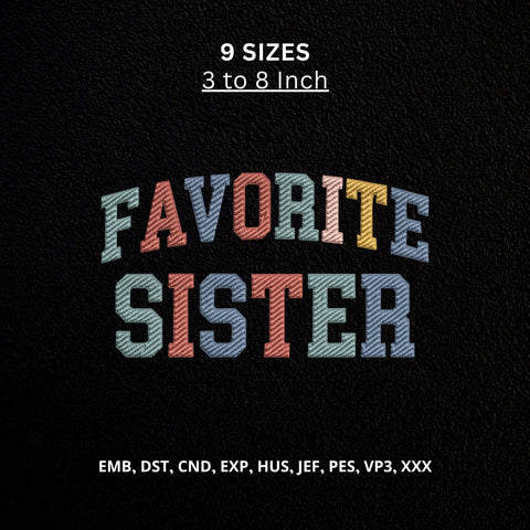 Favorite Sister Machine Embroidery Design – Colorful Sister Quote Embroidery File Embroidery/Applique DESIGNS PatternFeed8 