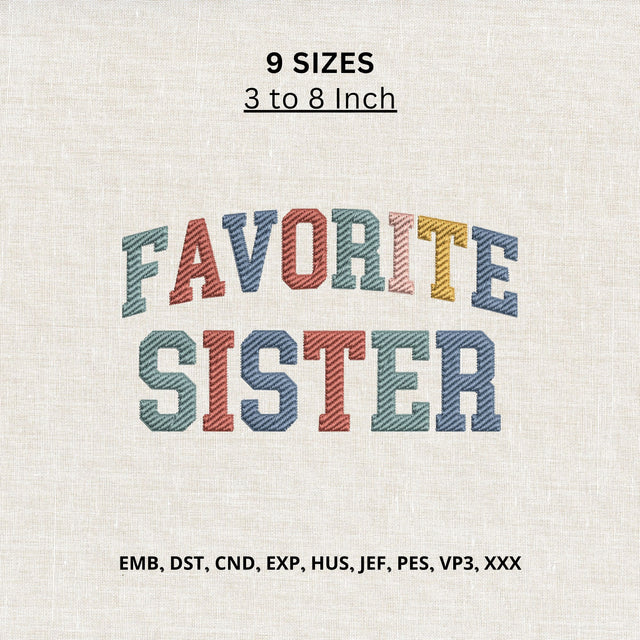 Favorite Sister Machine Embroidery Design – Colorful Sister Quote Embroidery File Embroidery/Applique DESIGNS PatternFeed8 
