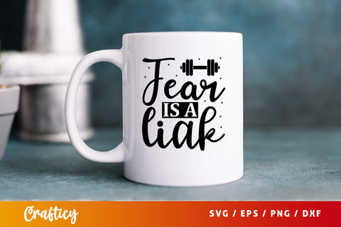 Fear is a liak SVG Design SVG Designangry 